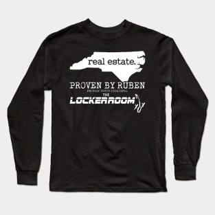 NC Real Estate - Proven By Ruben - The Locker Room Long Sleeve T-Shirt